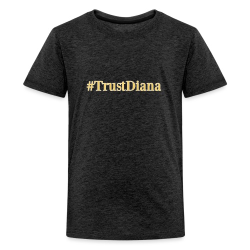 #TrustDiana - Kids' Premium T-Shirt