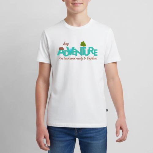 Adventure Trip - I'm Back to Explore - Kids' Premium T-Shirt