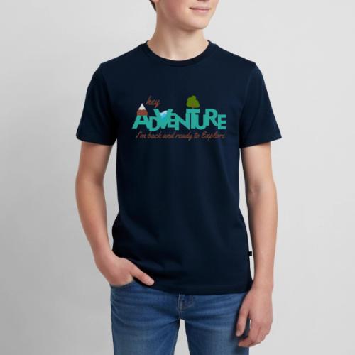 Adventure Trip - I'm Back to Explore - Kids' Premium T-Shirt