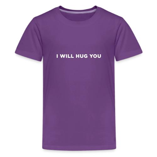 I Will Hug You - Kids' Premium T-Shirt