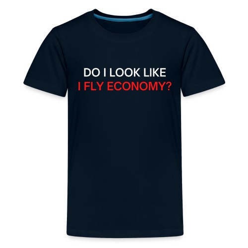 Do I Look Like I Fly Economy? (red and white font) - Kids' Premium T-Shirt