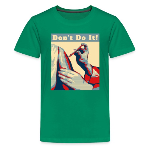 Don't Do It - Kids' Premium T-Shirt