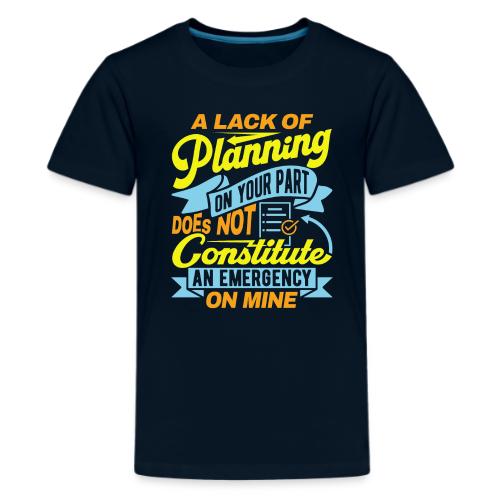 A lack of planning - Kids' Premium T-Shirt