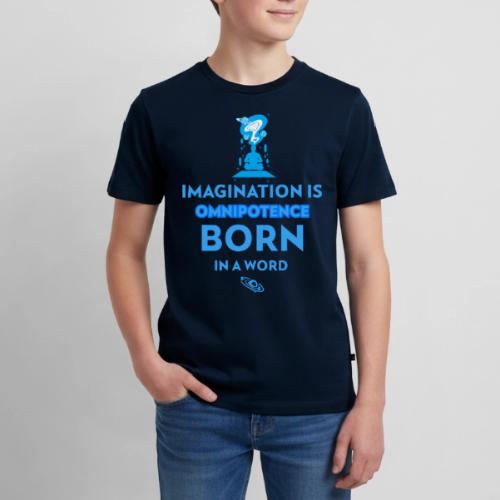 Imagination Is Omnipotence - Kids' Premium T-Shirt