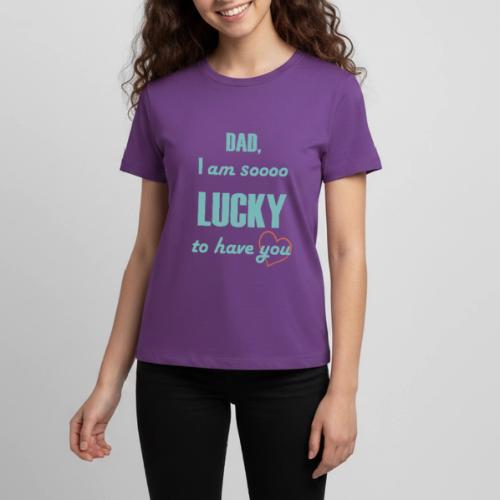 Dad I Am So Lucky to Have You - Kids' Premium T-Shirt