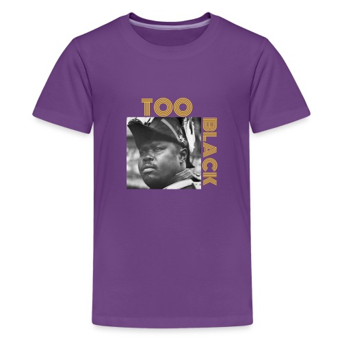 Marcus Garvey TOO BLACK!!! - Kids' Premium T-Shirt
