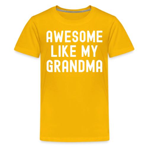 AWESOME LIKE MY GRANDMA - Kids' Premium T-Shirt