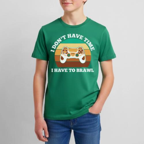No Time, Have to Brawl! - Kids' Premium T-Shirt