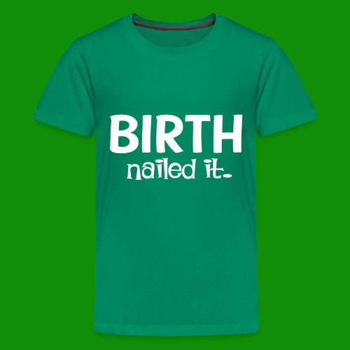 BIrth. Nailed It - Kids' Premium T-Shirt