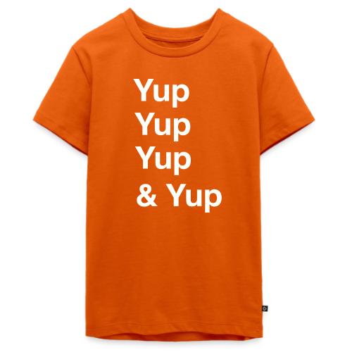 Yup, Yup, Yup & Yup - Kids' Premium T-Shirt