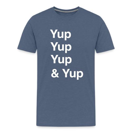 Yup, Yup, Yup & Yup - Kids' Premium T-Shirt