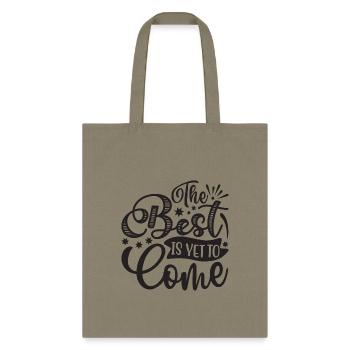 The Best is Yet to Come - Tote Bag - khaki - Front