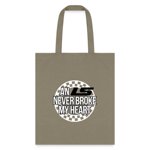 AN LS NEVER BROKE MY HEART - Tote Bag