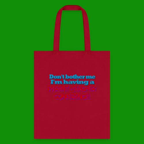 Parent Teacher Conference - Tote Bag