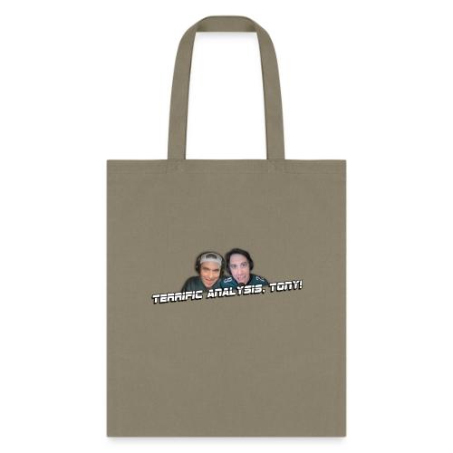 TERRIFIC ANALYSIS, TONY! - Tote Bag