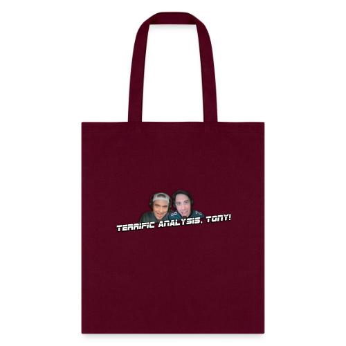 TERRIFIC ANALYSIS, TONY! - Tote Bag