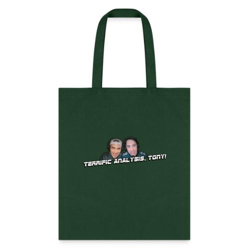 TERRIFIC ANALYSIS, TONY! - Tote Bag
