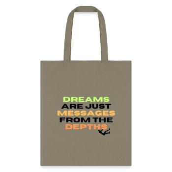 Dreams are just messages from the depths - Tote Bag - khaki - Front