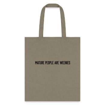 Mature People Are Weenies - Tote Bag - khaki - Front