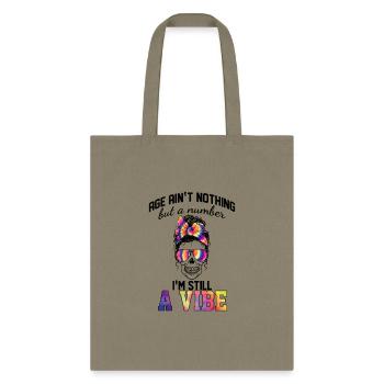 Age Ain't Nothing But A Number I'm Still A Vibe - Tote Bag - khaki - Front