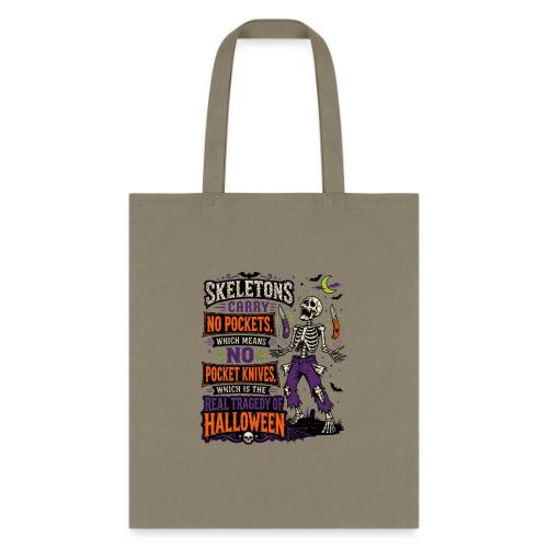 Skeletons Carry No Pockets - Funny Halloween Knife - Tote Bag