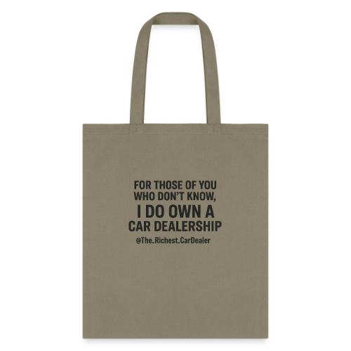 WE OWN A CAR DEALERSHIP!!!! - Tote Bag