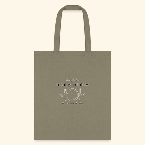 Meat and Potatoes (light text) - Tote Bag