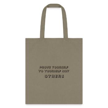PROVE YOURSELF TO YOURSELF NOT OTHERS - Tote Bag - khaki - Front