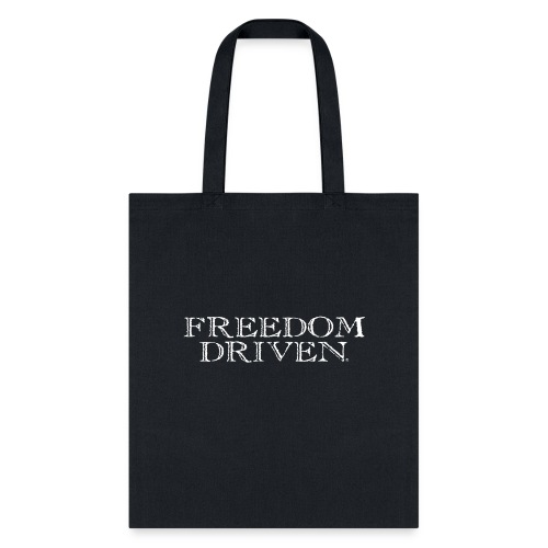 Freedom Driven Old Time White Lettering - Tote Bag