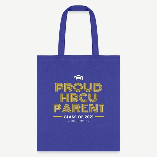 Proud HBCU Parent - Class of 2021 - Tote Bag