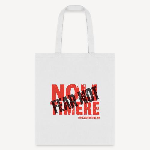 FEAR NOT (NOLI TIMERE) - Tote Bag