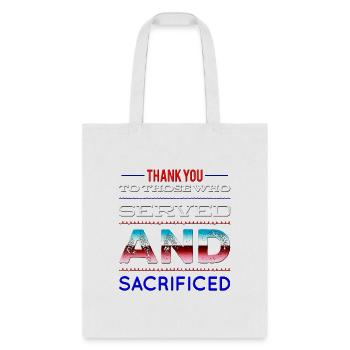 Thank You to Those Who Served and Sacrificed - Tote Bag - white - Front