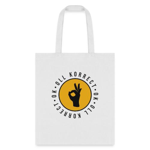 O.K., Oll Korrect - Tote Bag