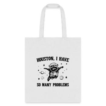 Houston I Have So Many Problems - Tote Bag - white - Front