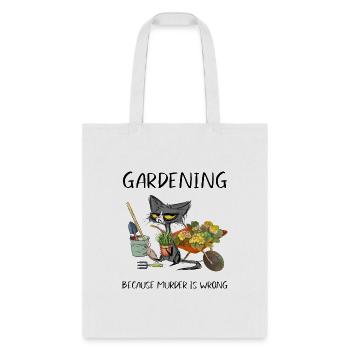 Gardening Because Murder Is Wrong Funny Cat Garden - Tote Bag - white - Front