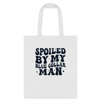 Spoiled By My Blue Collar Man Groovy wife on back - Tote Bag - white - Front
