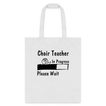 Future Choir Teacher In Progress, Choir Teacher - Tote Bag - white - Front