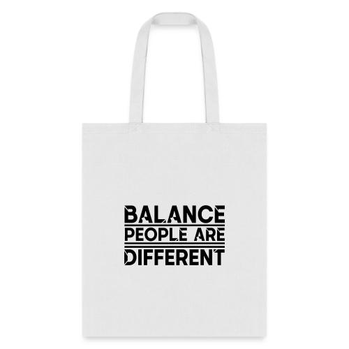 Balance People are Different - Tote Bag