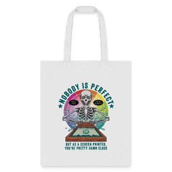 Screen Printer Noboday is Perfect - Tote Bag - white - Front