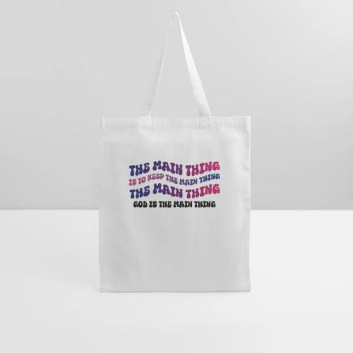 The Main Thing - Tote Bag