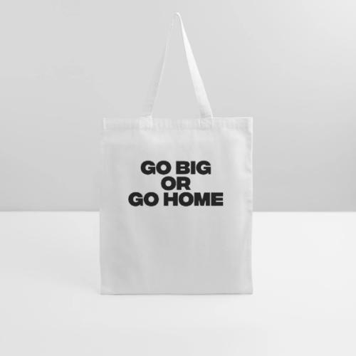 go big or go home - Tote Bag