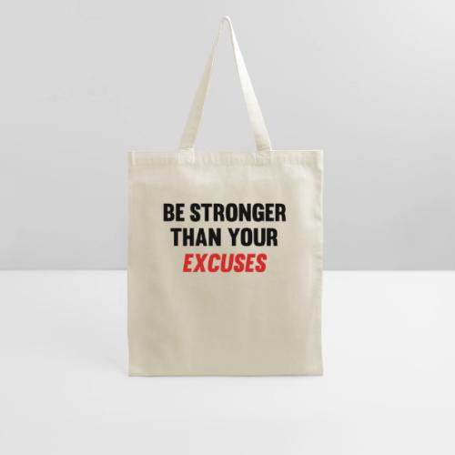 Be Stronger Than Your Excuses - Tote Bag