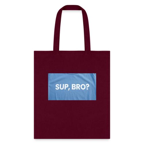 SUP BRO TEE - Tote Bag