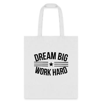 Dream Big Work Hard - Tote Bag - white - Front