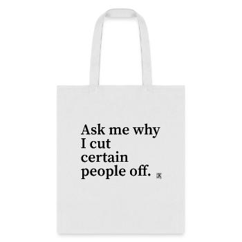 Cut Certain People Off - Tote Bag - white - Front