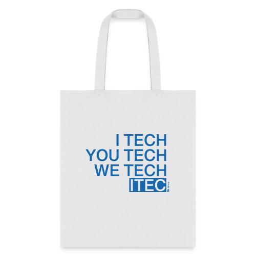 I Tech You Tech - Tote Bag
