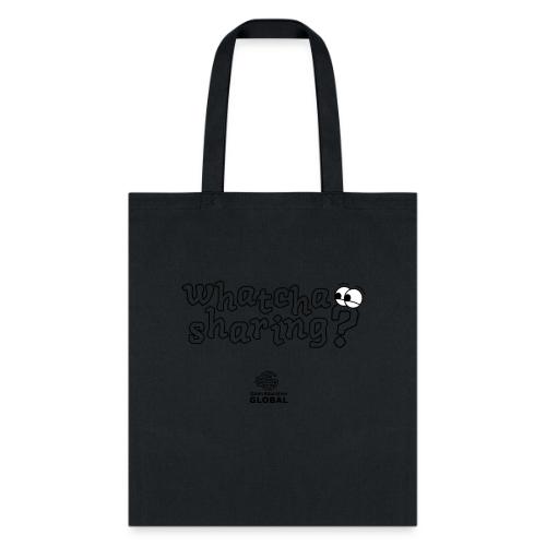 Whatcha Sharing? - Tote Bag