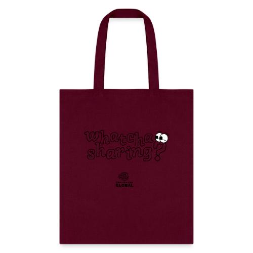 Whatcha Sharing? - Tote Bag