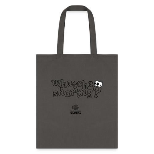 Whatcha Sharing? - Tote Bag