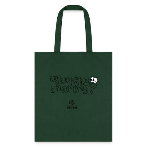 Whatcha Sharing? - Tote Bag